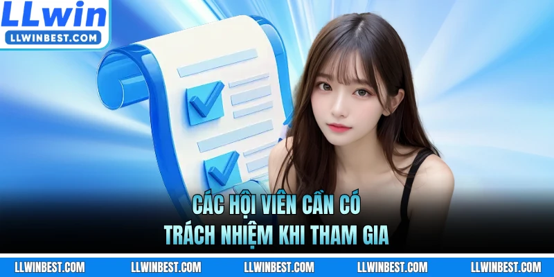 Các hội viên cần có trách nhiệm khi tham gia