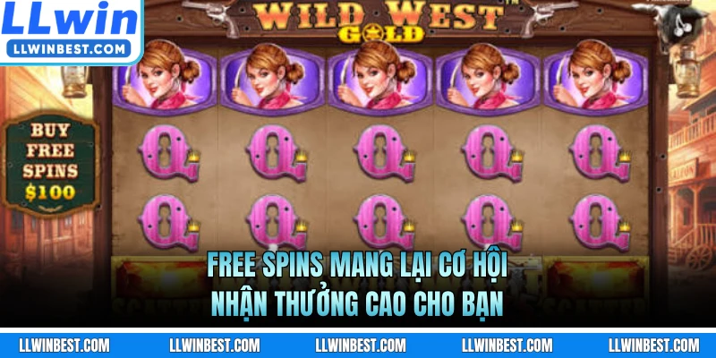 Free Spins mang lại cơ hội nhận thưởng cao cho bạn