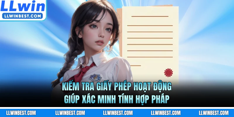 Kiểm tra giấy phép hoạt động giúp xác minh tính hợp pháp